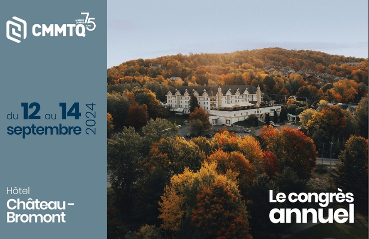 Retour sur le congr&egrave;s 2024 de la CMMTQ